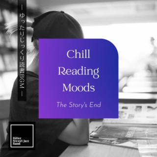 Chill Reading Moods: ゆったりじっくり読書bgm - The Story's End