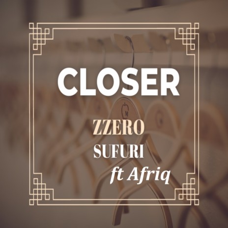Closer ft. Afriq | Boomplay Music