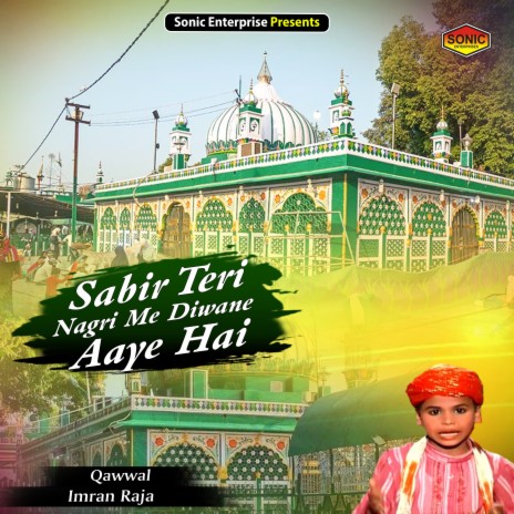 Sabir Teri Nagri Me Diwane Aaye Hai (Islamic) | Boomplay Music