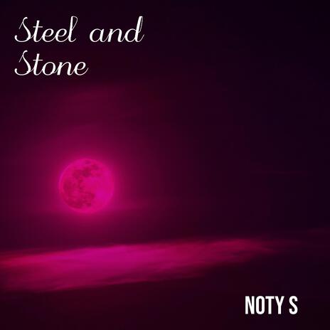 Steel and Stone | Boomplay Music