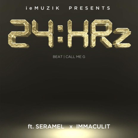 24HRz ft. Seramel & Immaculit | Boomplay Music