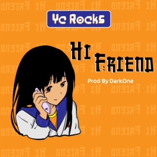 Hi Friend lyrics | Boomplay Music