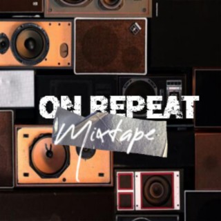 On Repeat Mixtape