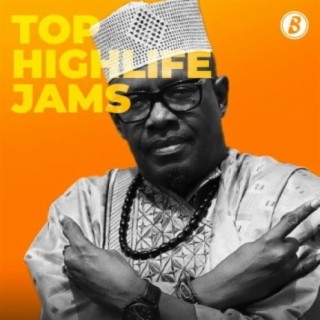 Top Highlife Jams | Boomplay Music