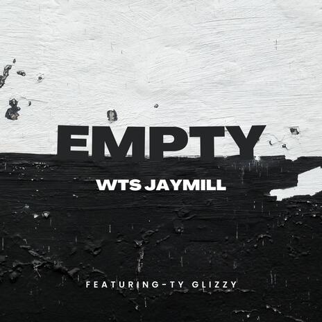 Empty ft. Ty glizzy