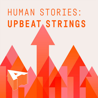 Human Stories: Upbeat Strings