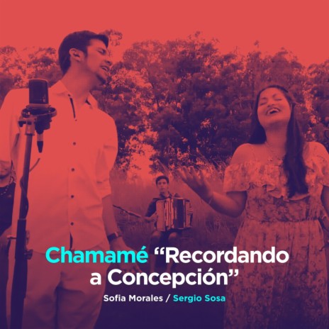 Chamamé (Recordando a Concepción) ft. Sergio Sosa | Boomplay Music