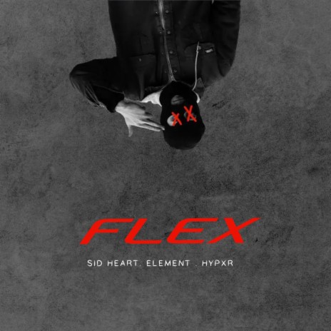 Flex ft. Sid Heart & Elxment | Boomplay Music