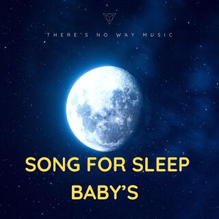 SONG FOR SLEEP BABY'S