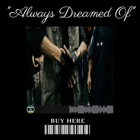 Always Dreamed Of | Boomplay Music