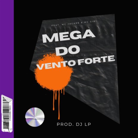 MEGA DO VENTO FORTE ft. Mc Jacaré & MC Gibi | Boomplay Music