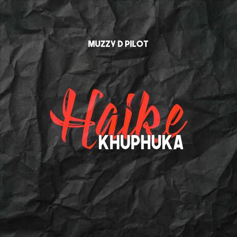 Haike Khuphuka (Mcdeez Fboy Remix) ft. Mcdeez Fboy | Boomplay Music