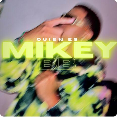 Quien Es Mikey BB? | Boomplay Music