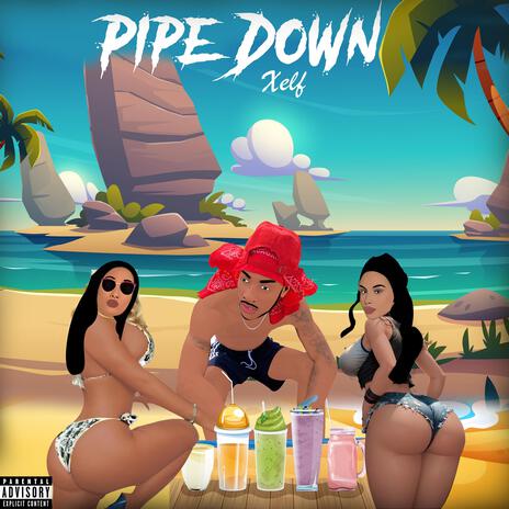 Pipe Down | Boomplay Music