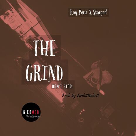 THE Grind DON't Stop ft. Stargod | Boomplay Music