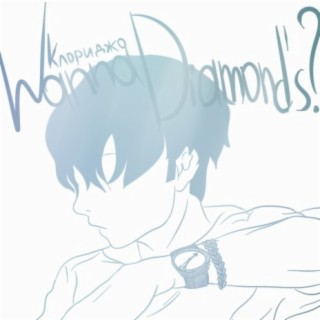 Wanna Diamond's?