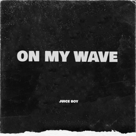 ON MY WAVE | Boomplay Music