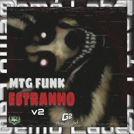 MTG FUNK ESTRANHO v2 ft. dj guardião, ALXIKE, Astora & G2 Bemò Label | Boomplay Music