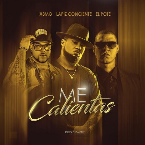 Me Calientas (feat. Lapiz Conciente & El Pote) | Boomplay Music