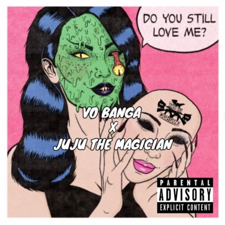 STILL LOVE ME ft. JUJU THE MAGICIAN