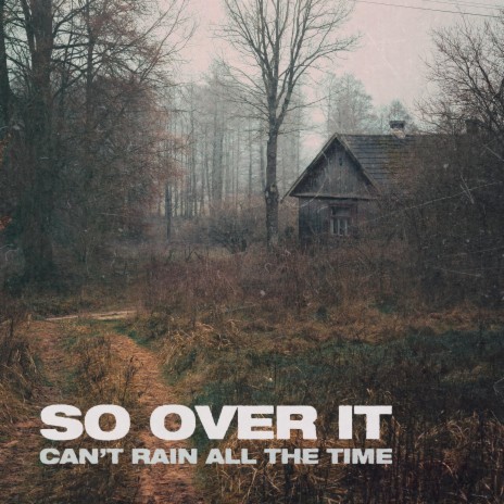 can't rain (all the time)