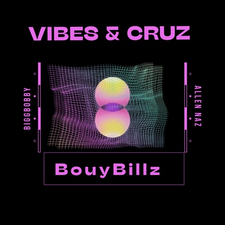 Vibes and Cruz (Extended Version) ft. Allen Naz & BiggBobby | Boomplay Music