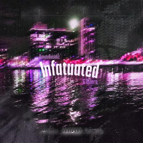 Infatuated ft. Randobuckkz | Boomplay Music