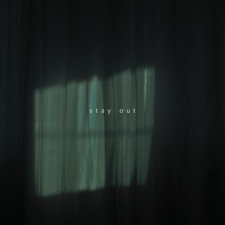 stay out | Boomplay Music