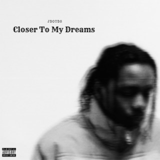 Closer To My Dreams lyrics | Boomplay Music