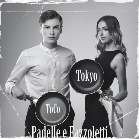 Padelle e Fazzoletti ft. Tokyo | Boomplay Music