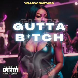 Gutta bitch