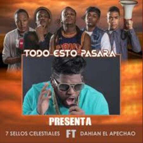 Todo Esto Pasara ft. Dahian el Apechao | Boomplay Music