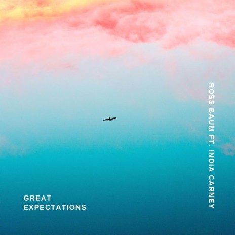 Great Expectations ft. India Carney | Boomplay Music