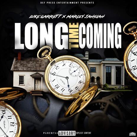 Long Time Coming ft. Marley Jahsiah | Boomplay Music