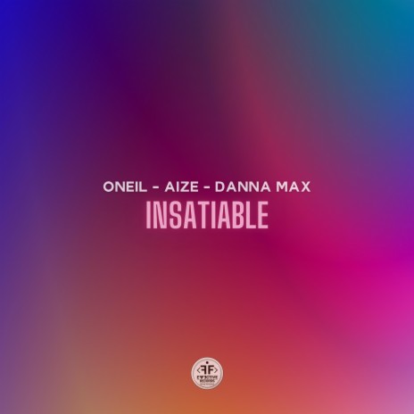 Insatiable ft. Aize & Danna Max | Boomplay Music