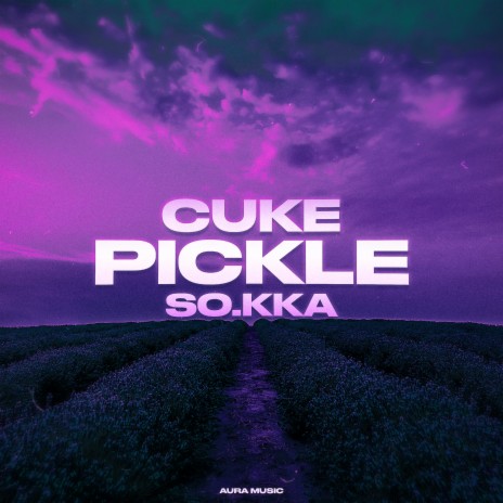 Pickle ft. So.kka | Boomplay Music