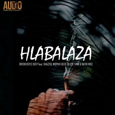 Hlabalaza (Extended Version) ft. Nathi Nice, ShazziQ, Blvck Tank & Mophix Deep | Boomplay Music