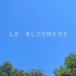 L8 BLOOM3RS