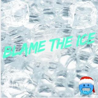 Blame The Ice