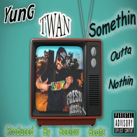 Somethin Outta Nothin | Boomplay Music