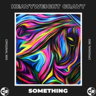 Heavyweight Gravy