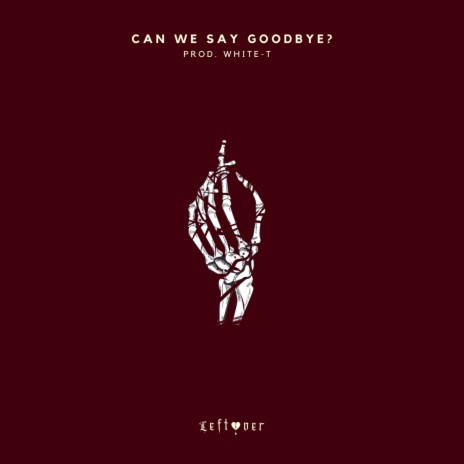 Can we say goodbye? | Boomplay Music