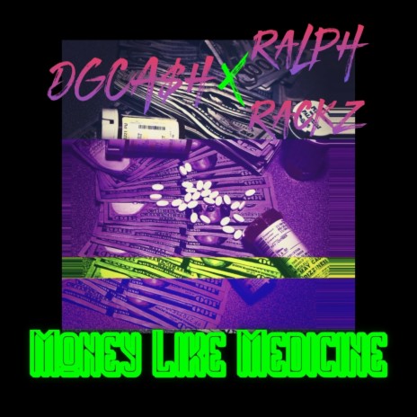 Money Like Medicine ft. Ralph Rackz | Boomplay Music