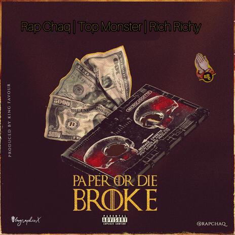 Paper Or Die Broke ft. EBG Records, Rap Chaq & Mega De Top Monster | Boomplay Music