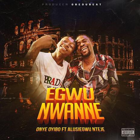 Egwu nwanne ft. Alusiegwu nteje | Boomplay Music