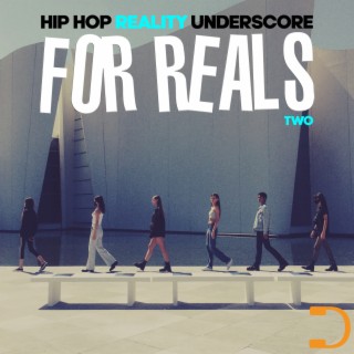 For Reals 2: Hip Hop Reality Underscore