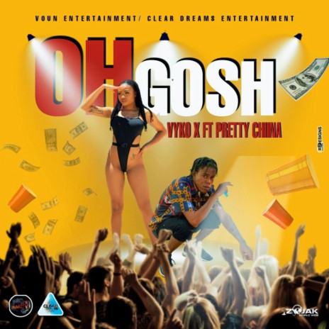 Oh Gosh ft. vyko x | Boomplay Music