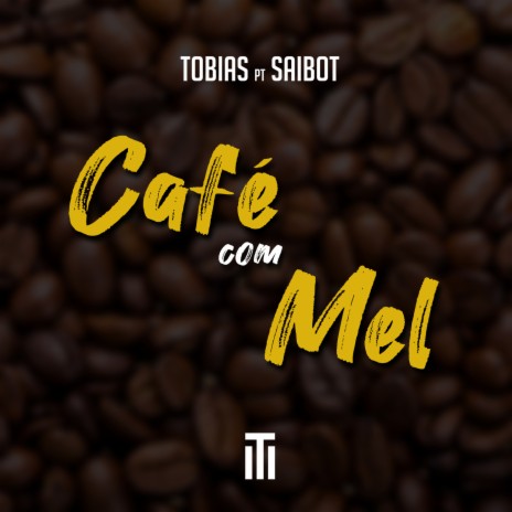 Café Com Mel ft. Tobias & Saibot