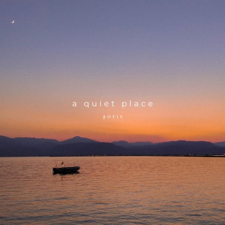 A Quiet Place | Boomplay Music