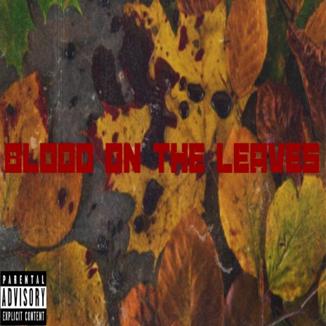 Blood On The Leaves ft. O$hak | Boomplay Music